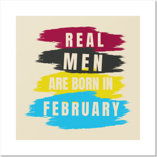 Real Men are Born in February Posters and Art